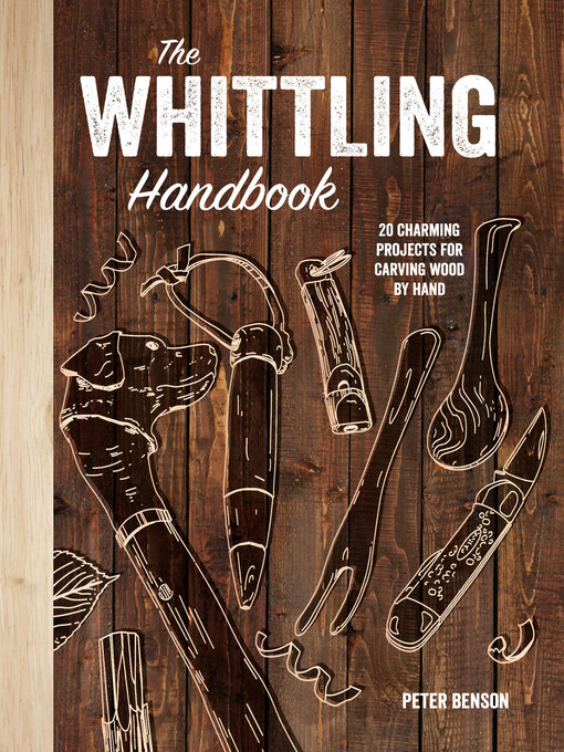 Title details for The Whittling Handbook by Peter Benson - Available